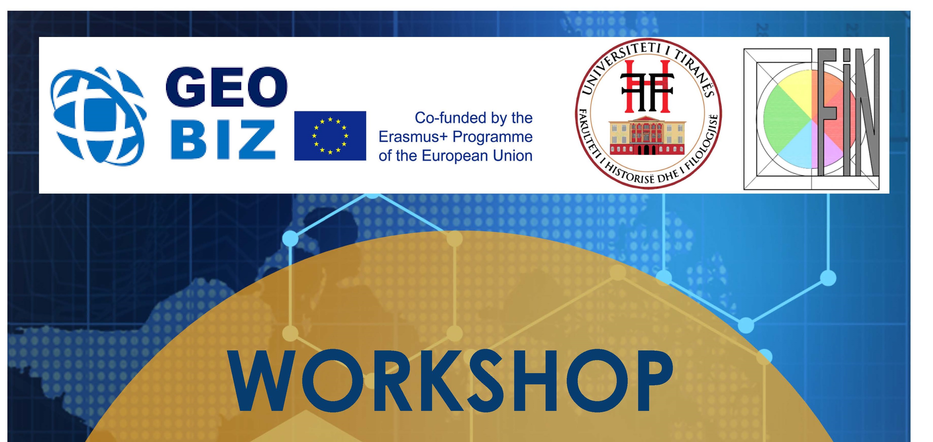 Në kuadër të Projektit GEOBIZ organizohet Workshopi “Modernizimi i kurrikulave dhe mësimi i vazhduar për rritjen e aftësive të  studentëve dhe të bashkëpunimit Biznes – Universitet”